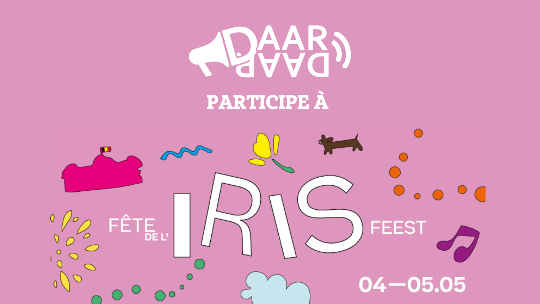 DaarDaar participe à la Fête de l’Iris à Bruxelles le 5 mai : vous venez?